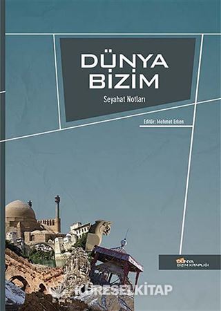 Dünya Bizim Seyahat Notları