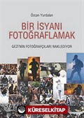 Bir İsyanı Fotoğraflamak