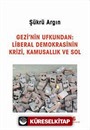 Gezi'nin Ufkundan: Liberal Demokrasinin Krizi, Kamusallık ve Sol