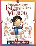 Parçalardan Bütüne: İnsan Vücudu