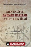 Kırk Hadiste La İlahe İllallah Fazileti ve Hakikati