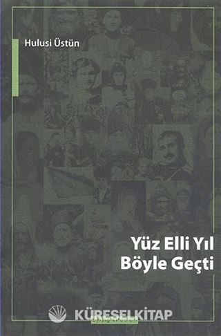 Yüz Elli Yıl Böyle Geçti