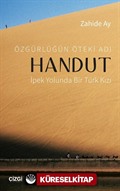 Özgürlüğün Öteki Adı Handut : İpek Yolunda Bir Türk Kızı