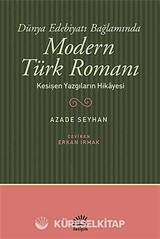 Dünya Edebiyatı Bağlamında Modern Türk Romanı