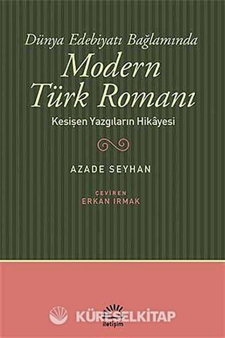 Dünya Edebiyatı Bağlamında Modern Türk Romanı