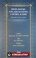 Dinin Doğru Anlaşılmasında 4 Temel Kaide (Kavaidu'l Erba' Şerhi)