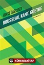 Rousseau, Kant, Goethe