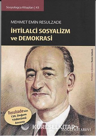 Mehmet Emin Resulzade / İhtilalci Sosyalizm ve Demokrasi