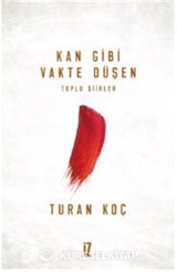 Kan Gibi Vakte Düşen / Toplu Şiirler