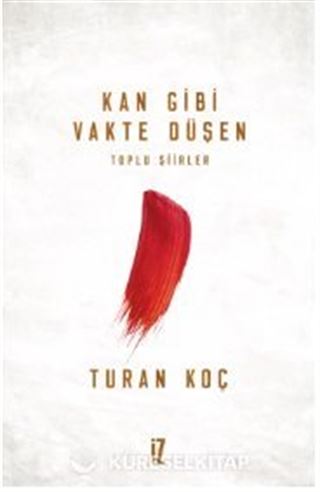 Kan Gibi Vakte Düşen / Toplu Şiirler