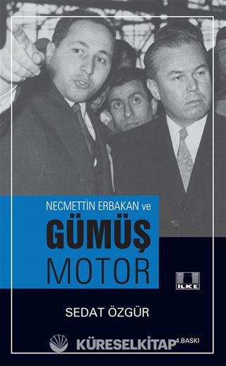 Necmettin Erbakan ve Gümüş Motor