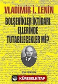 Bolşevikler İktidarı Ellerinde Tutabilecekler mi?