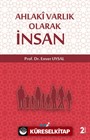 Ahlaki Varlık Olarak İnsan