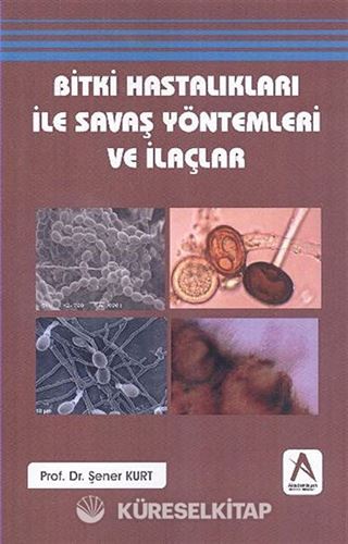 Bitki Hastalıkları ile Savaş Yöntemleri ve İlaçlar