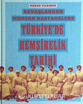 Savaşlardan Modern Hastanelere Türkiye'de Hemşirelik Tarihi