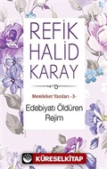 Edebiyatı Öldüren Rejim / Memleket Yazıları -3