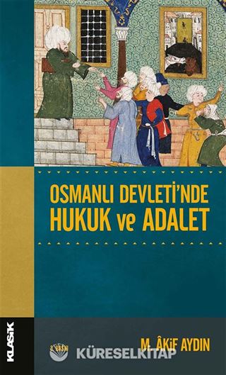 Osmanlı Devleti'nde Hukuk ve Adalet