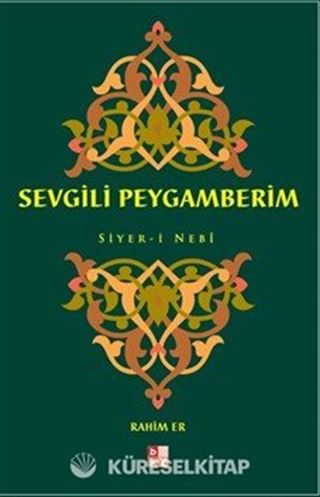 Sevgili Peygamberim / Siyer-i Nebi