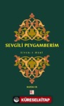 Sevgili Peygamberim / Siyer-i Nebi