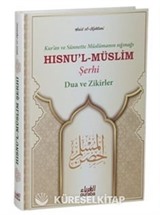 Hısnu'l-Müslim Şerhi / Dualar ve Zikirler (ciltli)