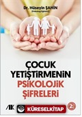 Çocuk Yetiştirmenin Psikolojik Şifreleri