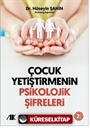 Çocuk Yetiştirmenin Psikolojik Şifreleri
