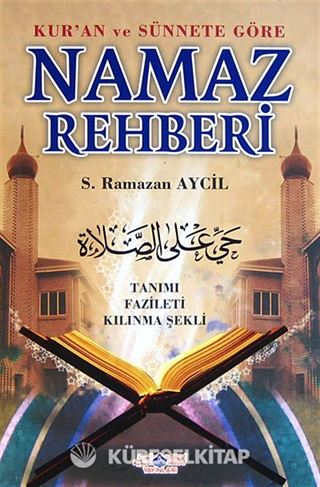 Kur'an ve Sünnete Göre Namaz Rehberi