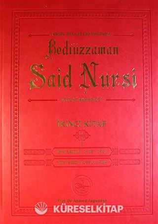Arşiv Belgeleri Işığında Bediüzzaman Said Nursi ve İlmi Şahsiyeti / İkinci Kitap-Eski Said II: 1918-1921 Yeni Said I: 1921-1934