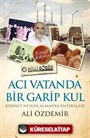 Acı Vatanda Bir Garip Kul