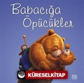 Babacığa Öpücükler