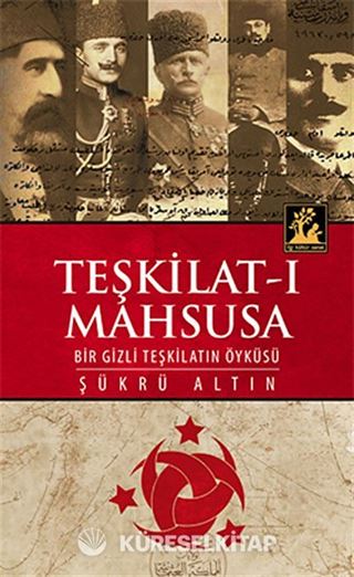 Teşkilat-ı Mahsusa - Bir Gizli Teşkilatın Öyküsü