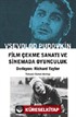 Film Çekme Sanatı ve Sinemada Oyunculuk