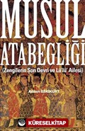 Musul Atabegliği (Zengilerin Son Devri ve Lü'lü' Ailesi)