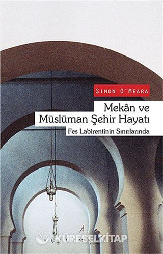 Mekan ve Müslüman Şehir Hayatı