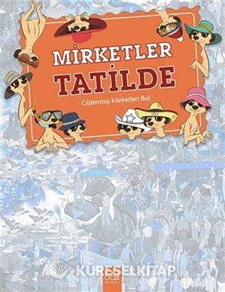 Nerede Bu Mirketler - Mirketler Tatilde / Gizlenmiş Mirketleri Bul