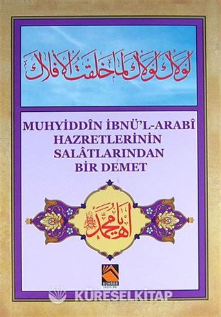 Muhyiddin İbnü'l-Arabi Hazretlerinin Salatlarından Bir Demet (Cep Boy)
