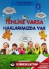 Tehlike Varsa Haklarımızda Var (6-10 yaş)