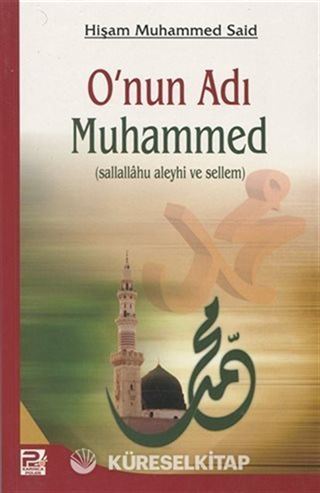 O'nun Adı Muhammed (sallallahu aleyhi ve sellem)