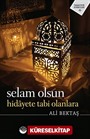 Selam Olsun Hidayete Tabi Olanlara