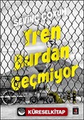 Tren Burdan Geçmiyor