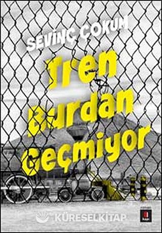 Tren Burdan Geçmiyor
