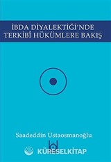 İbda Diyalektiği'nde Terkibi Hükümlere Bakış