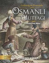 Gelenekten Evrensele Osmanlı Mutfağı