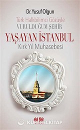 Türk Halkbilimci Gözüyle Vurulduğum Şehir Yaşayan İstanbul