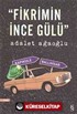 Fikrimin İnce Gülü