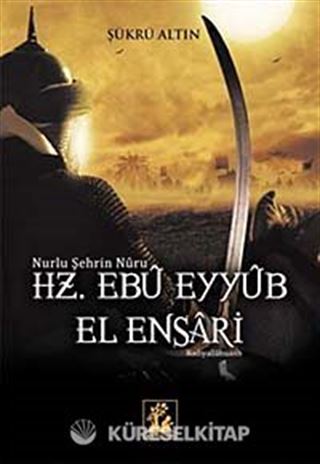 Nurlu Şehrin Nuru Hz. Ebu Eyyub el-Ensari