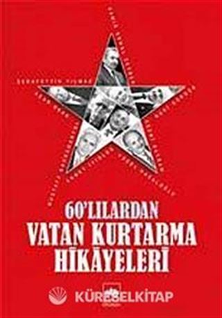 60'lılardan Vatan Kurtarma Hikayeleri