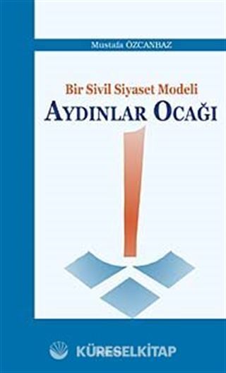 Bir Sivil Siyaset Modeli Aydınlar Ocağı