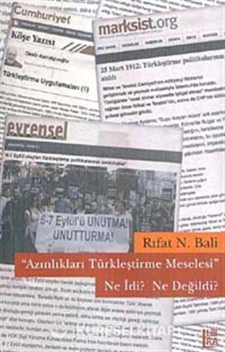 'Azınlıkları Türkleştirme Meselesi' Ne idi? Ne Değildi?