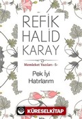 Pek İyi Hatırlarım / Memleket Yazıları -5